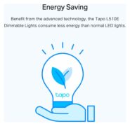 TP-LINK Smart λάμπα LED TAPO-L510E, WiFi, 8.7W, 806lm, E27, Ver. 1.0 15 TP-LINK Smart λάμπα LED TAPO-L510E, WiFi, 8.7W, 806lm, E27, Ver. 1.0 6